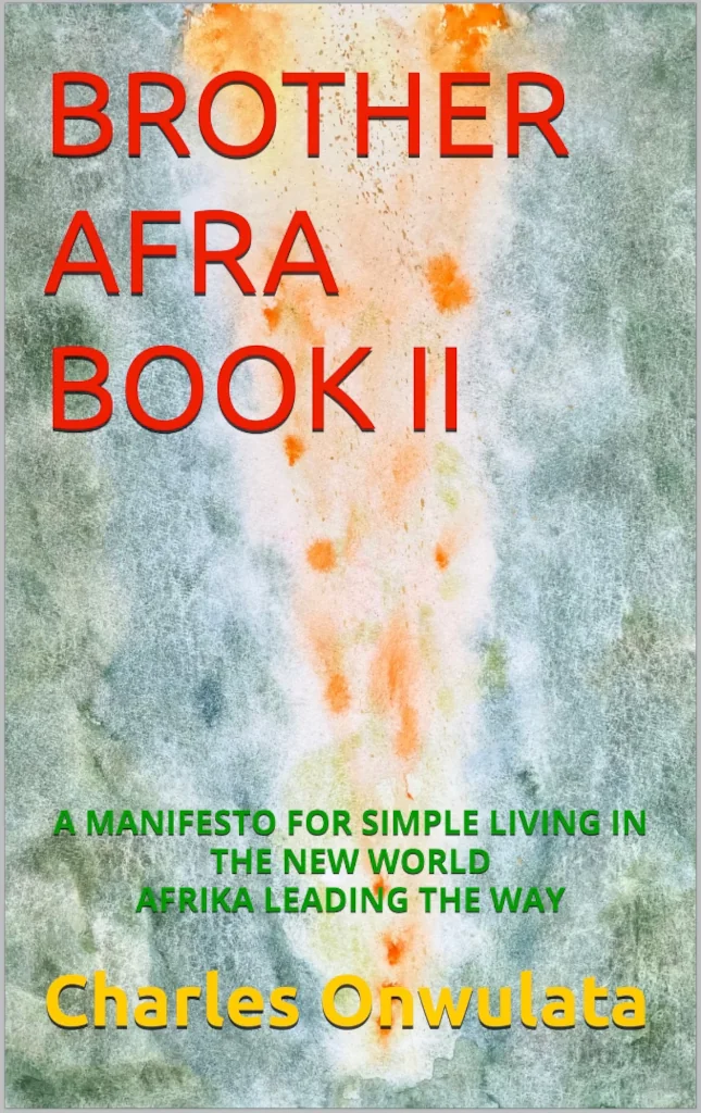BROTHER AFRA Book II: A Manifesto for Simple Living in the New World Afrika Leading the Way (NAMAS YOUNIVERSITY Stories Book 4)