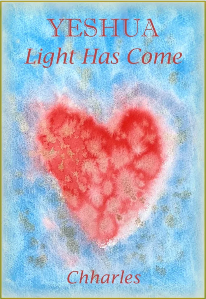 YESHUA : Light Has Come (Bridge To Light Book 1)
