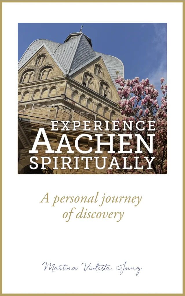 Experience Aachen Spiritually: A personal journey of discovery (The SANAT KUMARA Speaks Book 10)